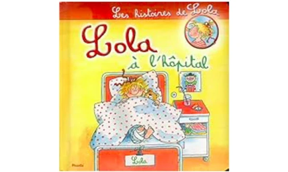 Lola à l'hôpital - Les histoires de Lola
