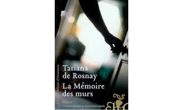 La mémoire des murs Tatiana de Rosnay