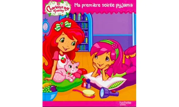 Charlotte aux fra- Ma 1ere soiree pyjama