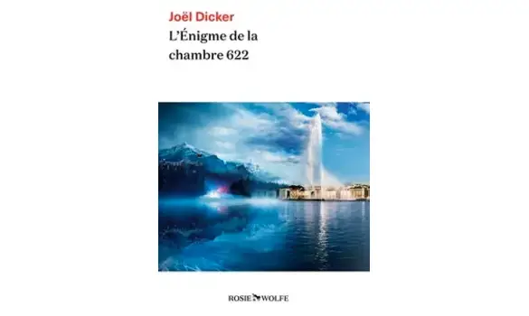 L'énigme de la chambre 622-Joël Dicker